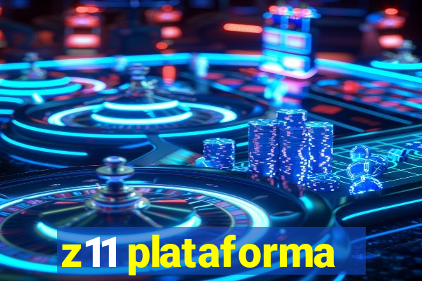 z11 plataforma